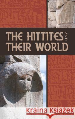 The Hittites and Their World Billie Jean Collins 9781628370041 SBL Press - książka