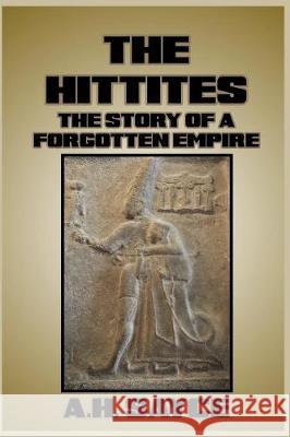 The Hittites: The Story of a Forgotten Empire Sayce, A. H. 9781389660122 Blurb - książka