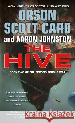 The Hive: Book 2 of the Second Formic War Card, Orson Scott 9780765375650 Tor Books - książka