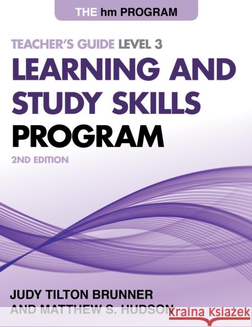 The Hm Learning and Study Skills Program: Teacher's Guide Level 3 Brunner, Judy Tilton 9781475821635 Rowman & Littlefield Publishers - książka