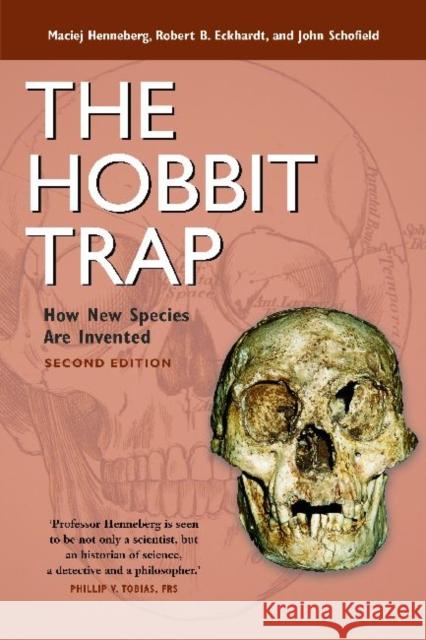 The Hobbit Trap: How New Species Are Invented Henneberg, Maciej 9781598745726 Left Coast Press - książka