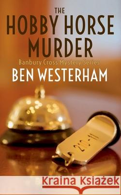 The Hobby Horse Murder Ben Westerham 9781911085812 Ben Westerham - książka