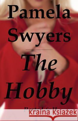 The Hobby: Part 1 & 2 Pamela L Swyers 9780988846692 Swyers Publishing - książka