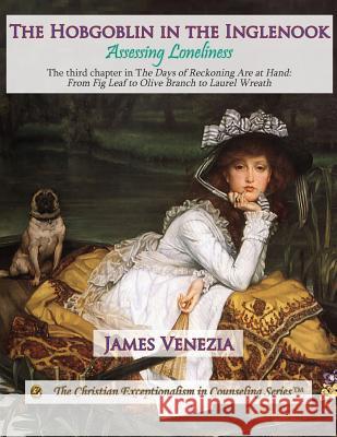 The Hobgoblin in the Inglenook: Assessing Loneliness James Venezia 9781514300893 Createspace - książka