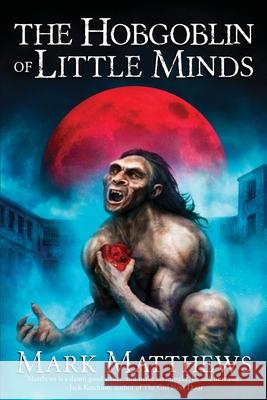 The Hobgoblin of Little Minds Mark Matthews Vincent Chong 9780578786834 Wicked Run Press - książka