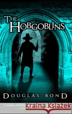 The Hobgoblins: A Novel on John Bunyan Douglas Bond 9781945062131 Inkblots Press - książka