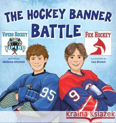 The Hockey Banner Battle Melissa Ahonen Leo Brown 9781737712176 Dandelion Dreams Publishing - książka
