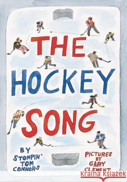 The Hockey Song Stompin' Tom Connors Gary Clement 9781771641890 Greystone Books - książka