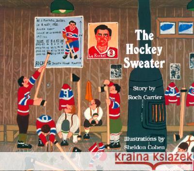 The Hockey Sweater Roch Carrier Sheldon Cohen Sheila Fischman 9780887761744 Tundra Books (NY) - książka