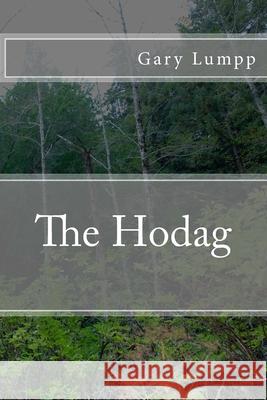 The Hodag Gary Lumpp 9781517691967 Createspace Independent Publishing Platform - książka