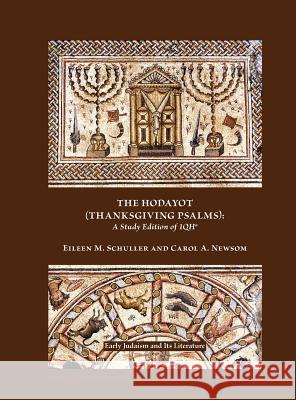 The Hodayot (Thanksgiving Psalms): A Study Edition of 1qha Schuller, Eileen M. 9781589836969 Society of Biblical Literature - książka