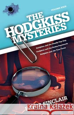 The Hodgkiss Mysteries: Hodgkiss and the Deadly Firedog and Other Mysteries Peter Sinclair 9780645204186 Silverbird Publishing - książka