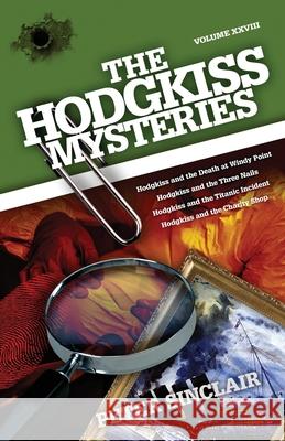 The Hodgkiss Mysteries: Hodgkiss and the Death at Windy Point and Other Stories Peter Sinclair 9780645204100 Silverbird Publishing - książka