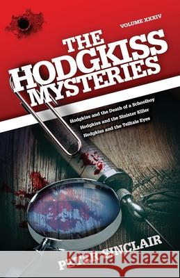 The Hodgkiss Mysteries: Hodgkiss and the Death of a Schoolboy and Other Stories Peter Sinclair 9780645383485 Silverbird Publishing - książka