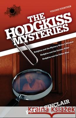 The Hodgkiss Mysteries: Hodgkiss and the Mystery Writer's Window and other stories Peter Sinclair 9780648925293 Sid Harta Publishers - książka