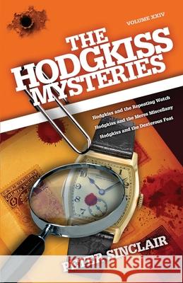 The Hodgkiss Mysteries: Hodgkiss and the Repeating Watch and Other Stories Peter Sinclair 9780645100839 Sid Harta Publishers - książka