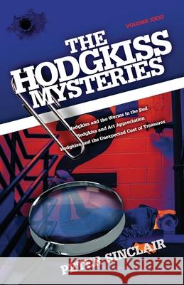 The Hodgkiss Mysteries: Hodgkiss and the Worms in the Bud and Other Mysteries Peter Sinclair 9780645334715 Sid Harta Publishers - książka