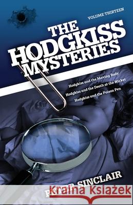 The Hodgkiss Mysteries Volume XIII: Hodgkiss and the Moving Body and Other Stories Peter Sinclair 9780648925286 Sid Harta Publishers - książka