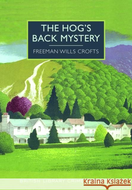 The Hog's Back Mystery Freeman Wills Crofts 9780712357975 British Library Publishing - książka