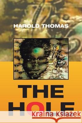 The Hole Harold Thomas 9781664120372 Xlibris Us - książka