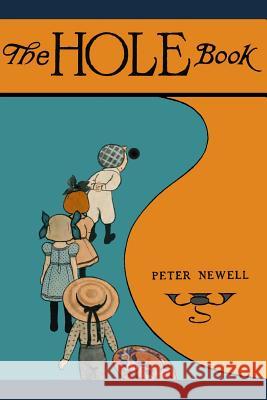 The Hole Book: The original edition of 1908 Newell, Peter 9783959402316 Reprint Publishing - książka