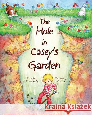 The Hole in Casey's Garden A R Dunnett Gill Guile  9781912835041 Old Map Books - książka