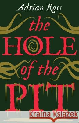 The Hole of the Pit: The Lost Classic of Weird Fiction Adrian Ross 9781915388032 Bookship - książka