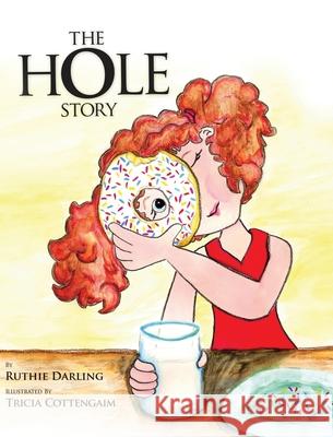 The Hole Story Ruthie Darling 9780578030616 Ark Company - książka