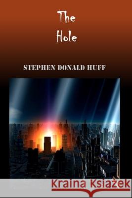 The Hole: Wee, Wicked Whispers: Collected Short Stories 2007 - 2008 Stephen Donald Huff, Dr 9781544608846 Createspace Independent Publishing Platform - książka
