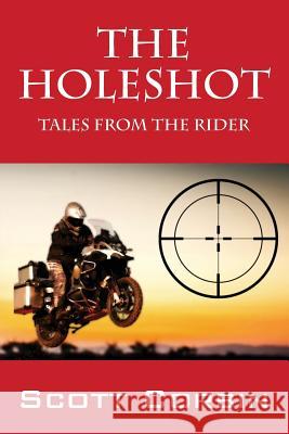 The Holeshot: Tales from the Rider Scott Corbin 9781478763741 Outskirts Press - książka