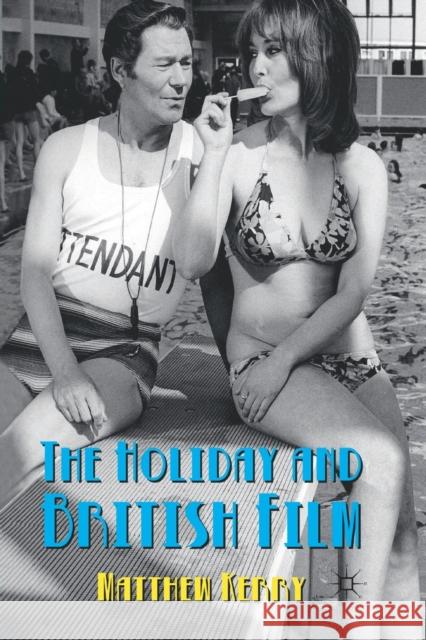 The Holiday and British Film M. Kerry   9781349336708 Palgrave Macmillan - książka