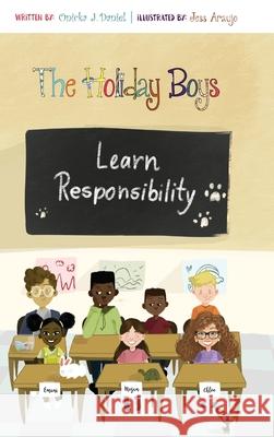 The Holiday Boys Learn Responsibility Onicka J Daniel, Alesha R Brown, Jess Araujo 9781733891745 Fruition Publishing Concierge Services - książka