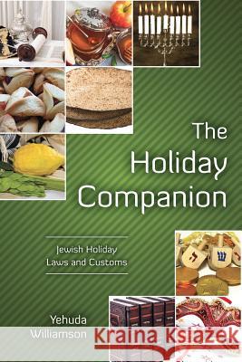 The Holiday Companion: Jewish Holiday Laws and Customs Yehuda Williamson 9781729466629 Independently Published - książka