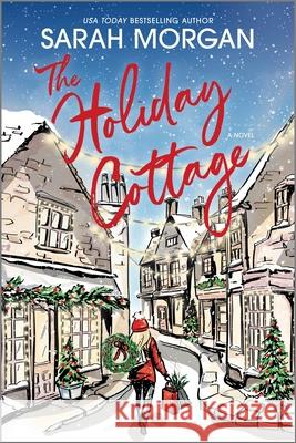 The Holiday Cottage Sarah Morgan 9781335499097 Canary Street Press - książka