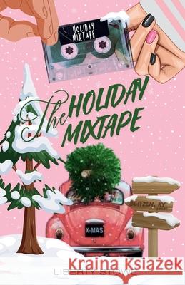 The Holiday Mixtape Liberty Stowe 9781964011271 Rupertbossier - książka