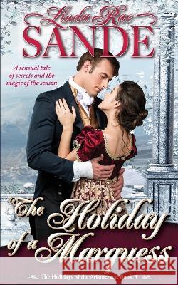 The Holiday of a Marquess Linda Rae Sande 9781946271631 Twisted Teacup Publishing - książka