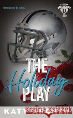 The Holiday Play: A Football Romance Epilogue Katy Archer 9781991403155 Archer Street Romance - książka