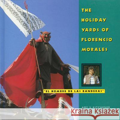 The Holiday Yards of Florencio Morales Amy V. Kitchener 9781617033322 University Press of Mississippi - książka