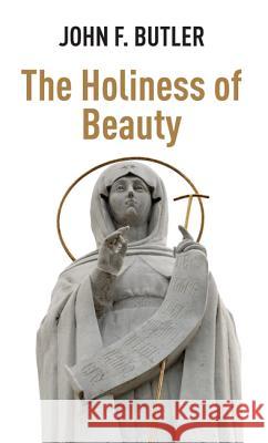 The Holiness of Beauty John F. Butler 9781498204910 Wipf & Stock Publishers - książka