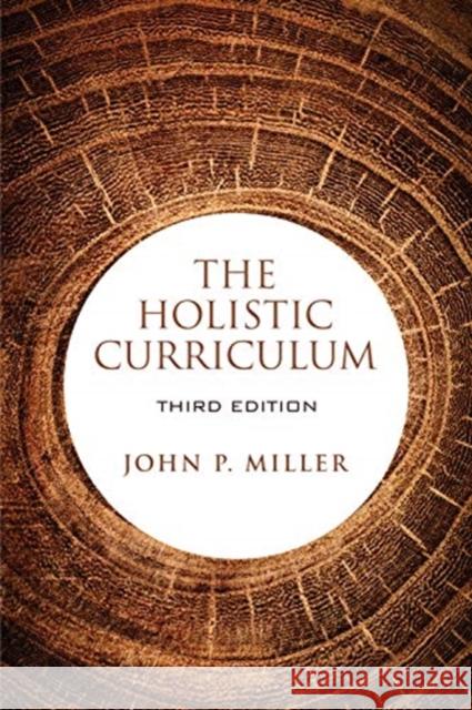 The Holistic Curriculum, third edition Miller, John P. 9781487523176 University of Toronto Press - książka