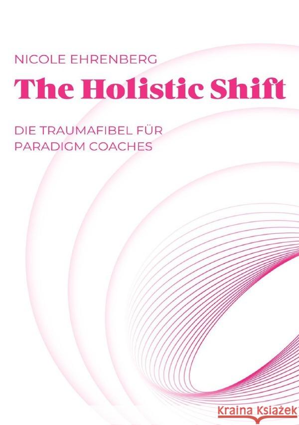 The Holistic Shift Ehrenberg, Nicole 9783819029387 epubli - książka