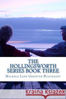 The Hollingsworth Series Book Three: The Hollingsworth Series Book Three Michele Linn Griffith Boatright 9781484914441 Createspace - książka