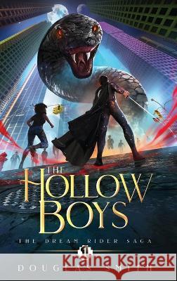 The Hollow Boys: The Dream Rider Saga, Book 1 Douglas Smith 9781928048329 Spiral Path Books - książka