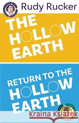 The Hollow Earth & Return to the Hollow Earth Rudy Rucker 9781940948355 Transreal Books - książka