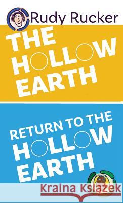 The Hollow Earth & Return to the Hollow Earth Rudy Rucker 9781940948386 Transreal Books - książka