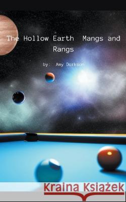 The Hollow Earth: Mangs and Rangs Amy Dorkson   9798215148228 Amy Dorkson - książka