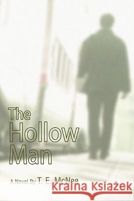 The Hollow Man T. E. McNee 9780595408344 iUniverse - książka