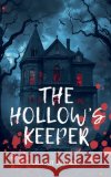 The Hollow's Keeper Ahmed, Ali Ait 9798232020545 Aroven