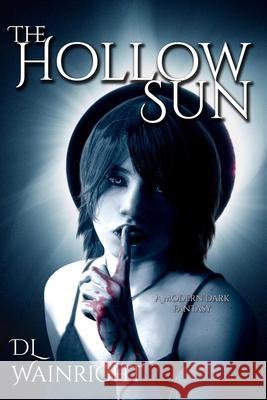 The Hollow Sun D L Wainright 9781508913337 Createspace Independent Publishing Platform - książka