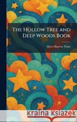 The Hollow Tree and Deep Woods Book Albert Bigelow Paine 9781025466651 Tradd Street Press - książka
